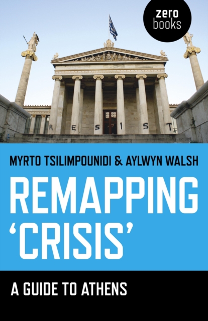 Remapping 'Crisis' : A Guide to Athens, EPUB eBook