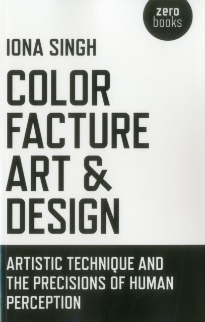 Color, Facture, Art and Design : Artistic Technique and the Precisions of Human Perception, EPUB eBook
