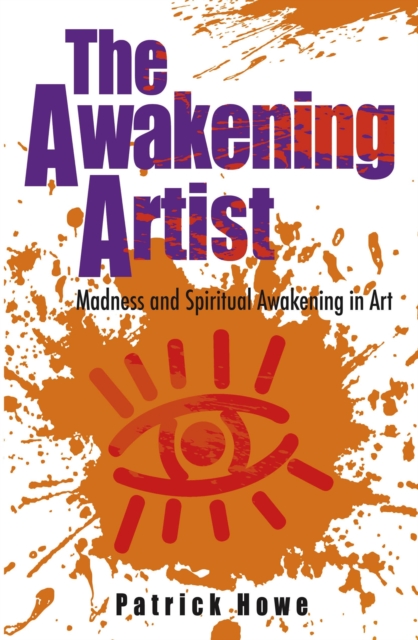 Awakening Artist, The - Madness and Spiritual Awakening in Art, Paperback / softback Book