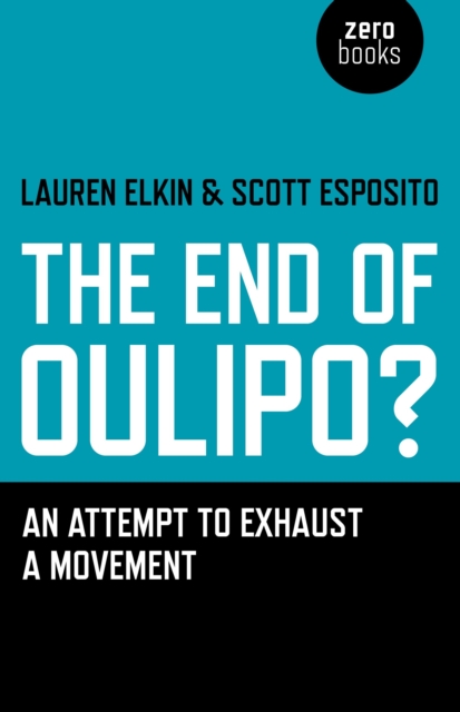 End of Oulipo? : An Attempt to Exhaust a Movement, EPUB eBook