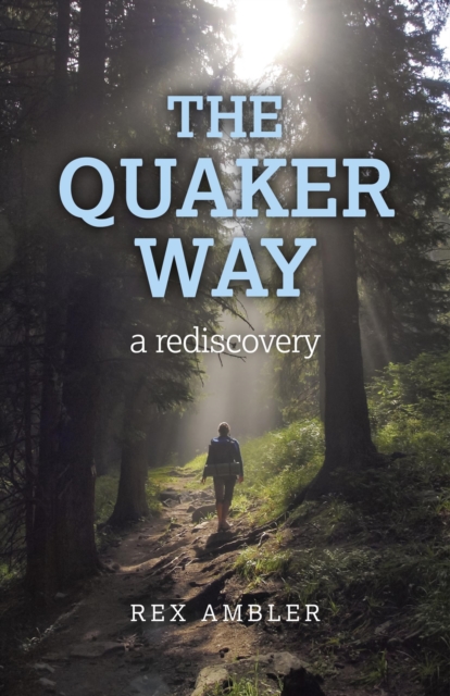 Quaker Way, The - a rediscovery, Paperback / softback Book