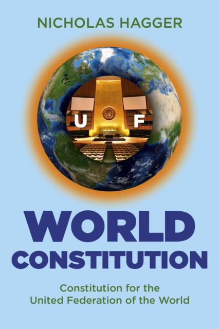 World Constitution : Constitution for the United Federation of the World, EPUB eBook