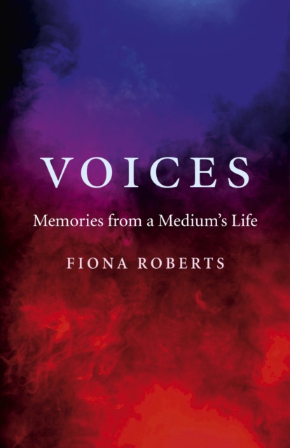 Voices - Memories from a Medium`s Life, Paperback / softback Book