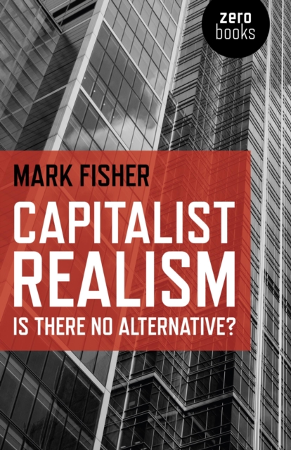 Capitalist Realism : Is there no alternative?, EPUB eBook