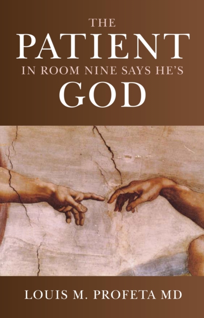 The Patient in Room Nine Says He's God, EPUB eBook