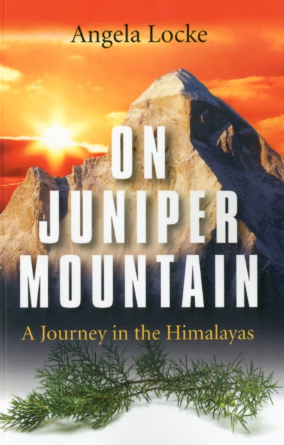 On Juniper Mountain : A Journey in the Himalayas, EPUB eBook