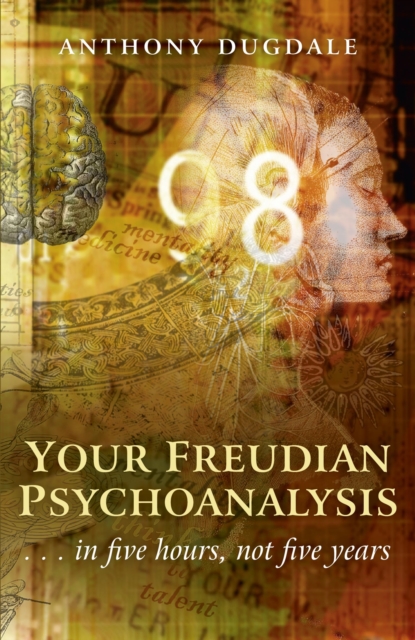 Your Freudian Psychoanalysis - . . . in five hours, not five years, Paperback / softback Book