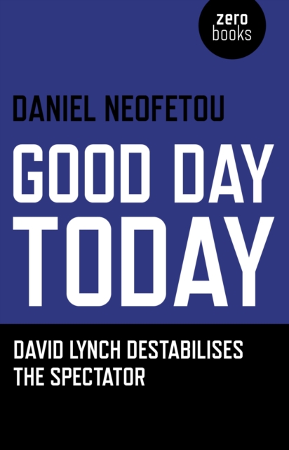 Good Day Today : David Lynch Destabilises The Spectator, EPUB eBook