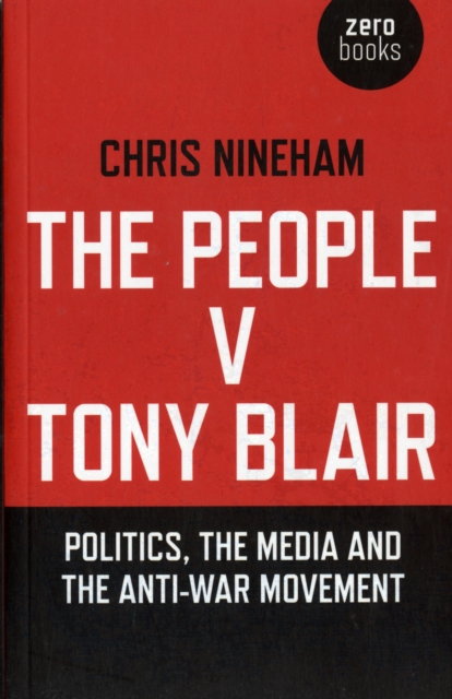 People v. Tony Blair, The - Politics, the media and the anti-war movement, Paperback / softback Book