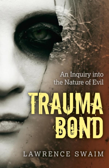 Trauma Bond : An Inquiry into the Nature of Evil, EPUB eBook