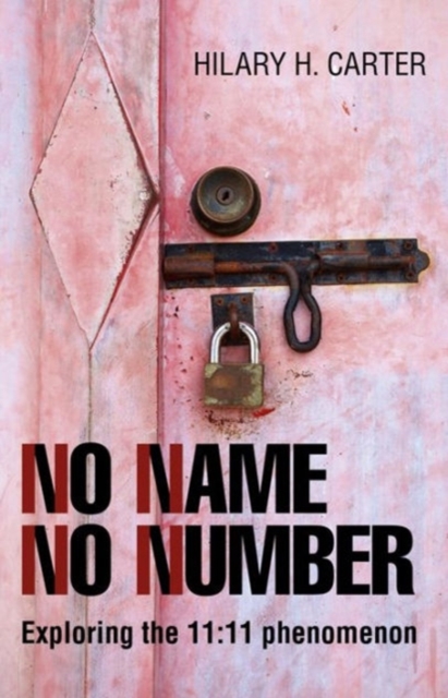 No Name No Number - Exploring the 11:11 phenomenon, Paperback / softback Book