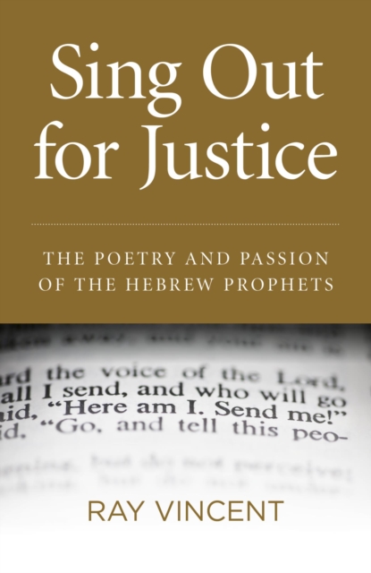 Sing Out for Justice : The Poetry and Passion of the Hebrew Prophets, EPUB eBook