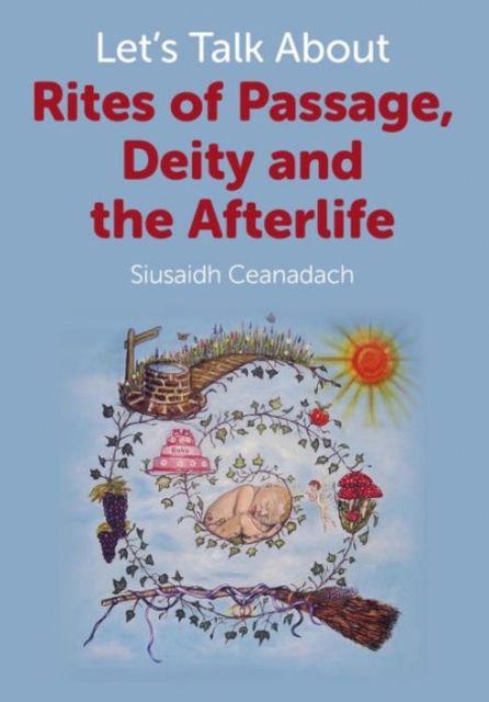 Let`s Talk About Rites of Passage, Deity and the Afterlife, Paperback / softback Book