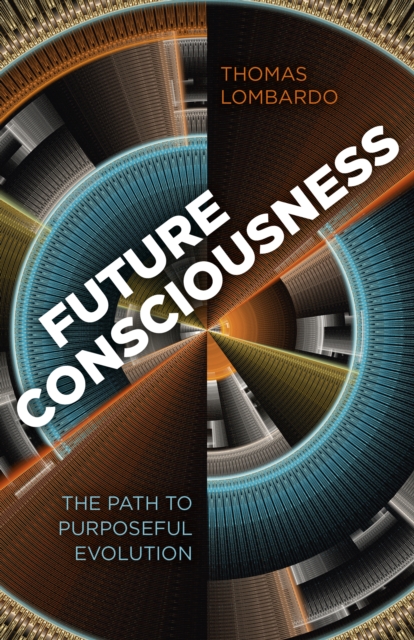Future Consciousness - The Path to Purposeful Evolution, Paperback / softback Book