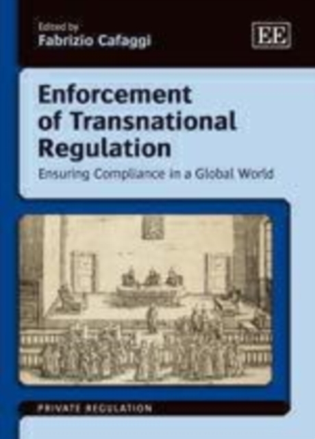 Enforcement of Transnational Regulation : Ensuring Compliance in a Global World, PDF eBook