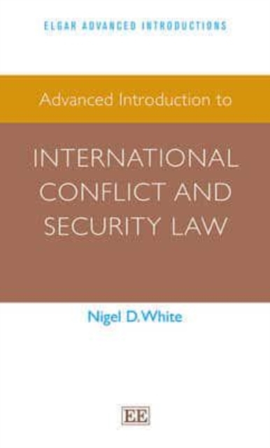 Advanced Introduction to International Conflict and Security Law, Hardback Book