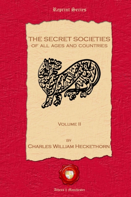 The Secret Societies of All Ages and Countries. Volume II, Paperback / softback Book
