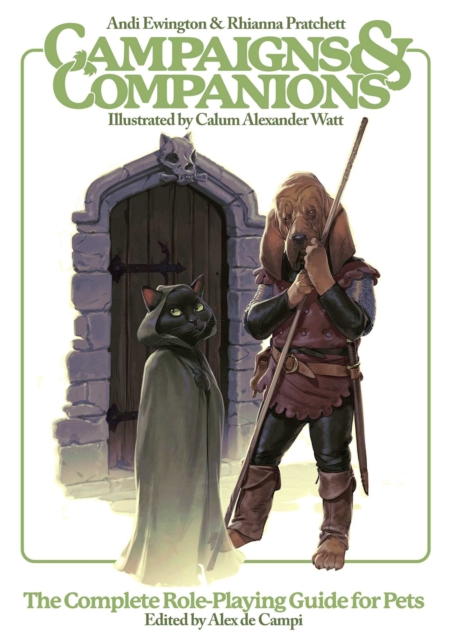 Campaigns & Companions : The Complete Role-Playing Guide for Pets, Hardback Book