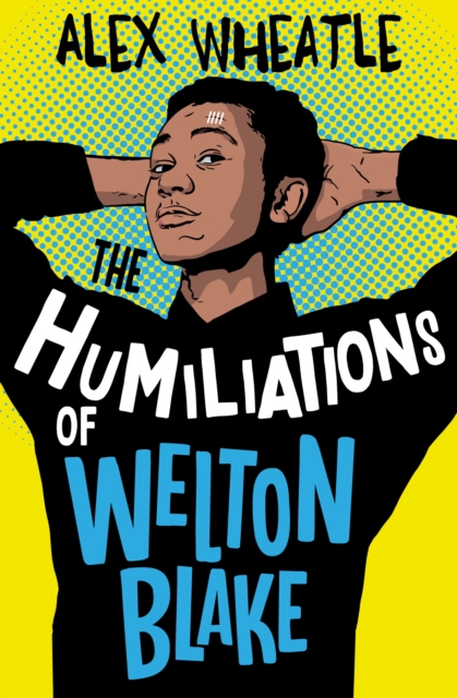The Humiliations of Welton Blake, Paperback / softback Book