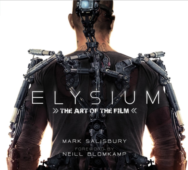 Elysium : The Art of the Film, Hardback Book