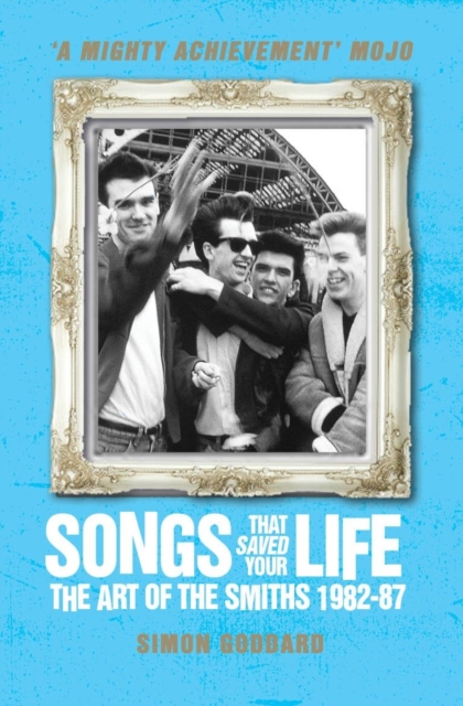 Songs That Saved Your Life (Revised Edition) : The Art of The Smiths 1982-87, Paperback / softback Book