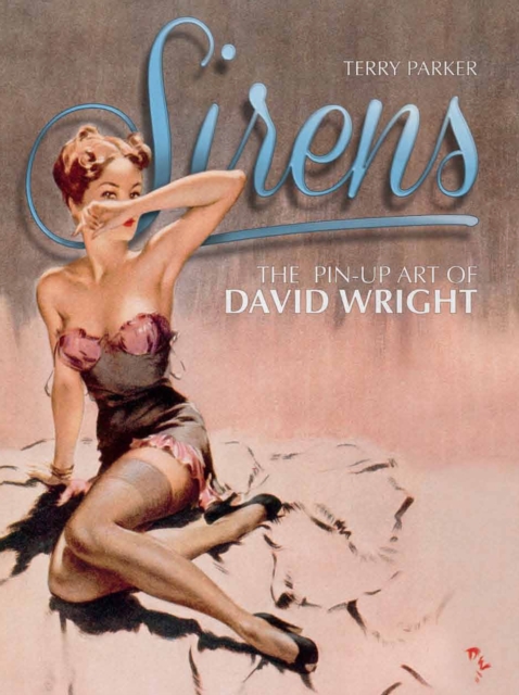 Sirens: The Pin-Up Art of David Wright, Hardback Book