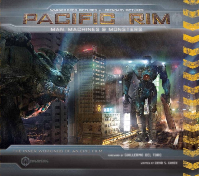 Pacific Rim: Man, Machines & Monsters : The Inner Workings of an Epic Film, Hardback Book