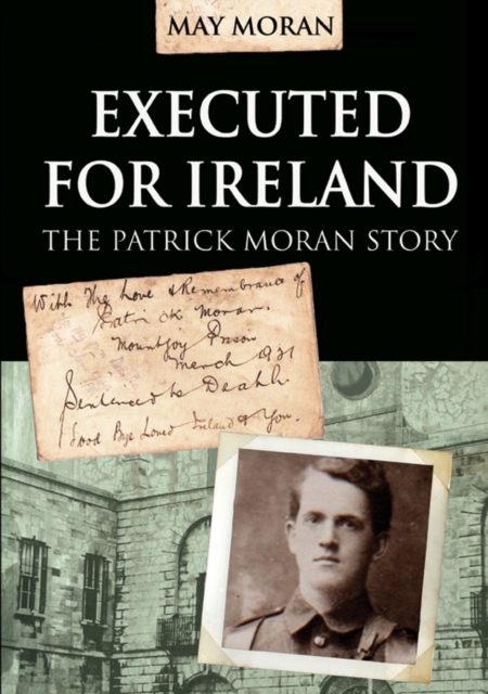 Executed for Ireland:The Patrick Moran Story, EPUB eBook
