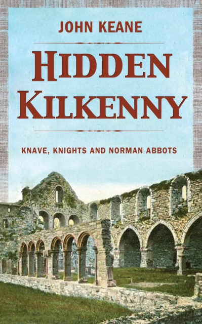Hidden Kilkenny, Hardback Book