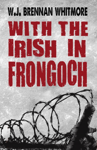 With the Irish in Frongoch, Paperback / softback Book