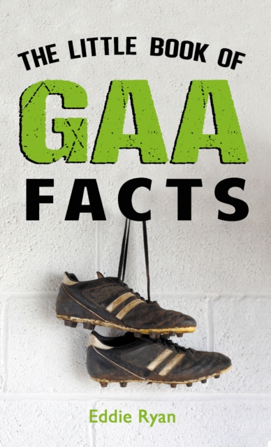 The Little Book of GAA Facts, Paperback Book