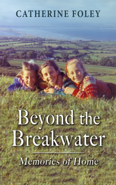 Beyond the Breakwater : Memories of Home, Paperback / softback Book