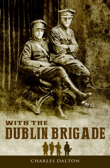 With the Dublin Brigade: Espionage and Assassination with Michael Collins' Intelligence Unit, Paperback / softback Book