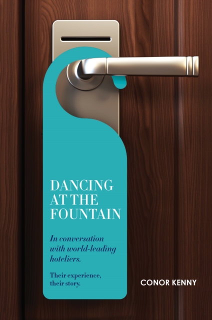 Dancing at the Fountain: In Conversation with World-leading Hoteliers, EPUB eBook