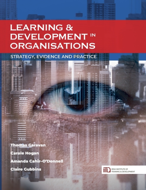 Learning & Development in Organisations: Strategy, Evidence and Practice, Hardback Book