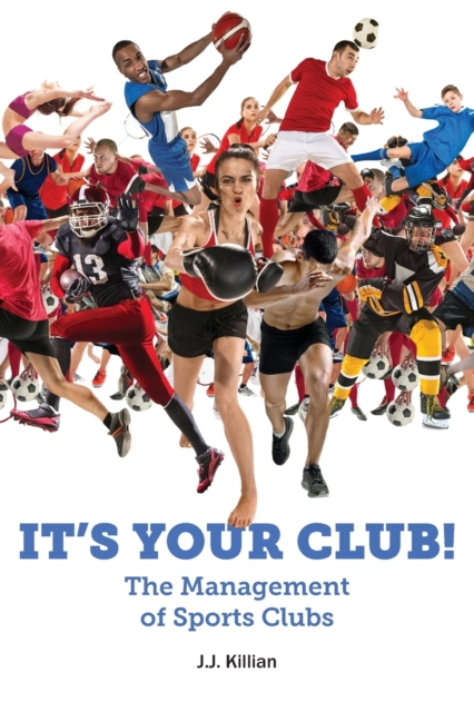 It's Your Club : The Management of Sports Clubs, Paperback / softback Book