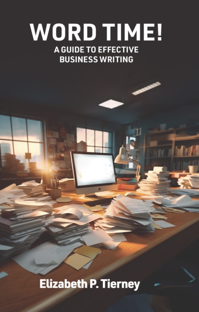 Word Time! : A Guide to Effective Business Writing, EPUB eBook