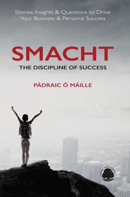 SMACHT: The Discipline of Success : Stories, Insights & Questions to Drive Your Business & Personal Success, PDF eBook