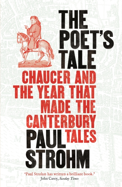 The Poet's Tale : Chaucer and the year that made The Canterbury Tales, Paperback / softback Book