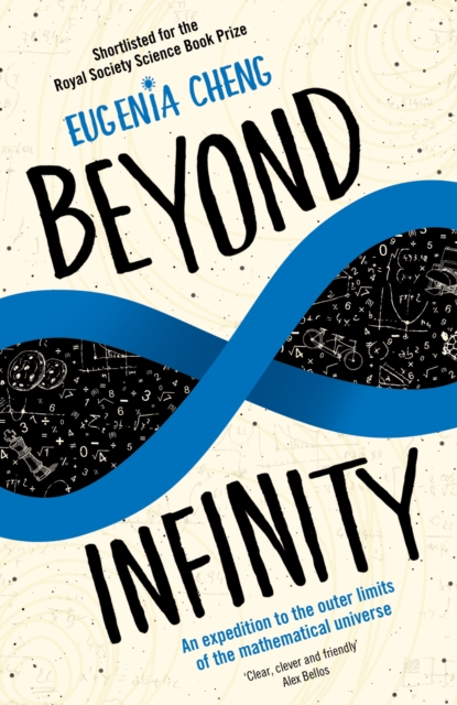 Beyond Infinity : An expedition to the outer limits of the mathematical universe, Paperback / softback Book