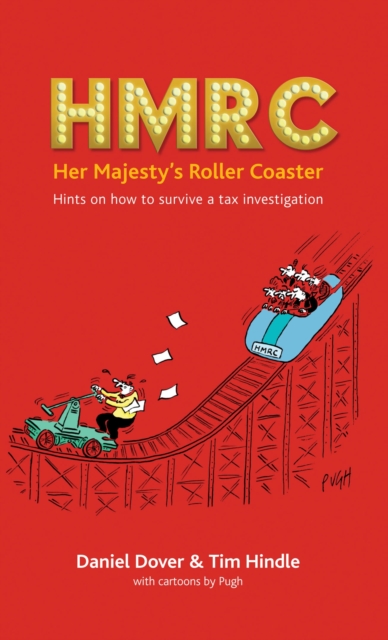 HMRC - Her Majesty's Roller Coaster : Hints on how to survive a tax investigation, Paperback / softback Book