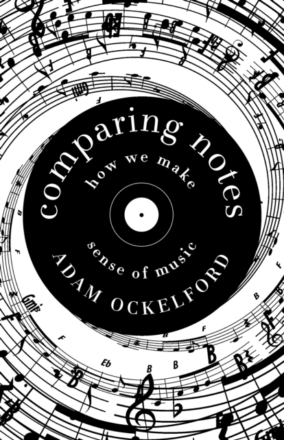 Comparing Notes : How We Make Sense of Music, Hardback Book