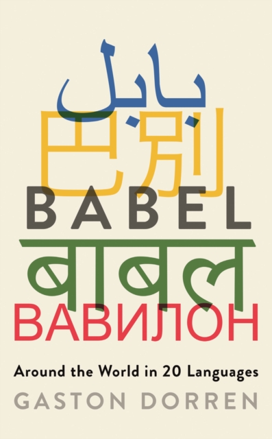 Babel : Around the World in 20 Languages, Hardback Book