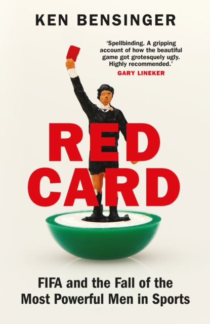 Red Card : FIFA and the Fall of the Most Powerful Men in Sports, Hardback Book