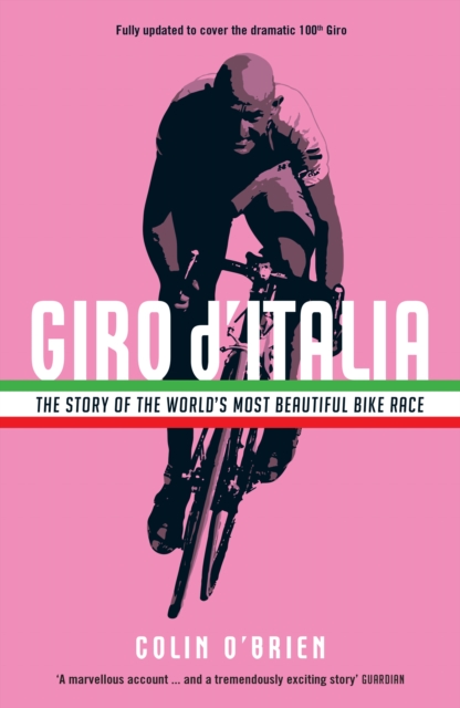 Giro d'Italia : The Story of the World's Most Beautiful Bike Race, Paperback / softback Book