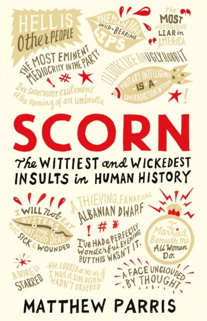 Scorn : The Wittiest and Wickedest Insults in Human History, Hardback Book