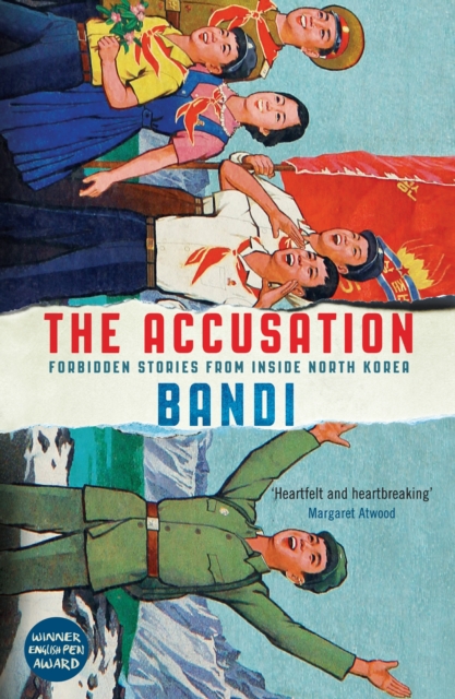 The Accusation : Forbidden Stories From Inside North Korea, Paperback / softback Book