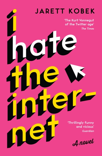 I Hate the Internet : A novel, Paperback / softback Book