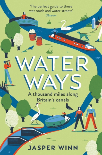 Water Ways : A thousand miles along Britain's canals, Paperback / softback Book