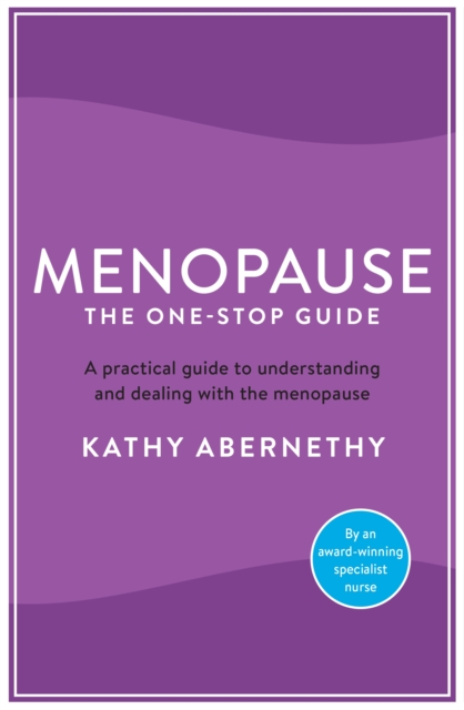 Menopause: The One-Stop Guide : The best practical guide to understanding and living with the menopause, Paperback / softback Book